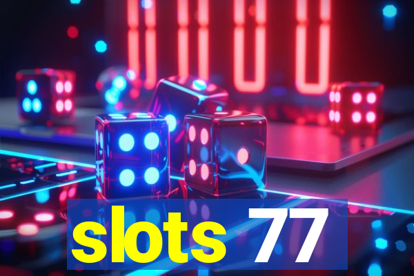 slots 77