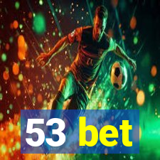 53 bet