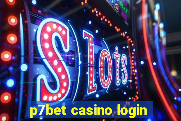 p7bet casino login