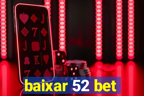 baixar 52 bet