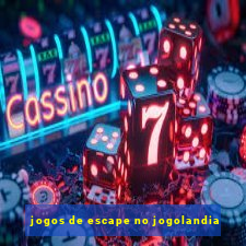 jogos de escape no jogolandia
