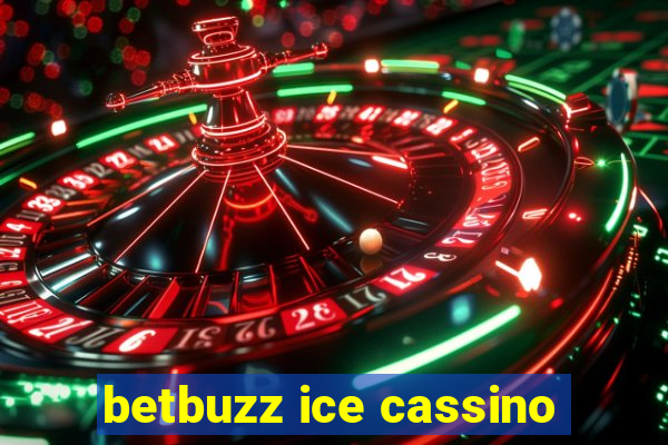 betbuzz ice cassino