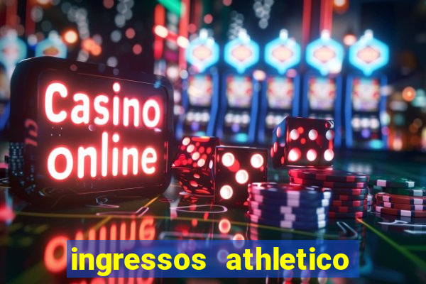 ingressos athletico x flamengo