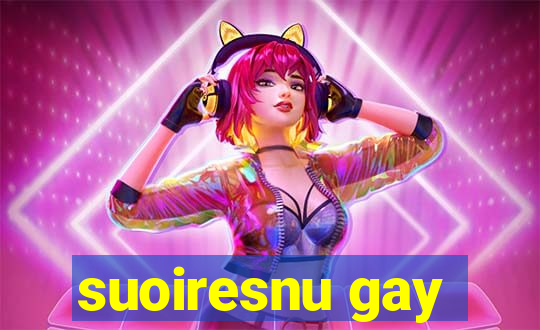 suoiresnu gay