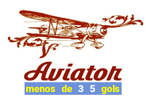 menos de 3 5 gols o que significa