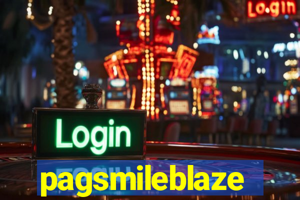 pagsmileblaze