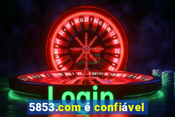 5853.com é confiável