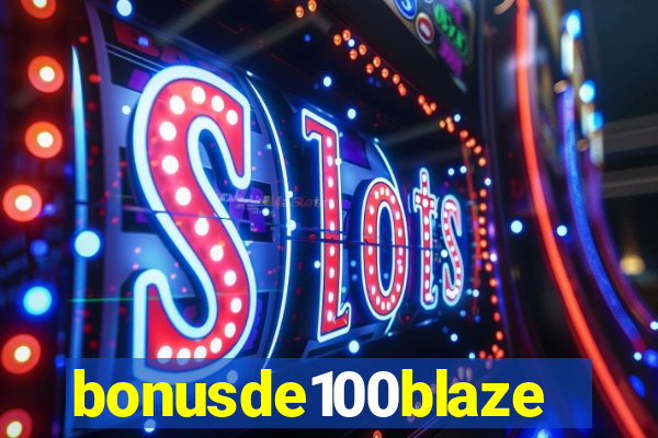 bonusde100blaze