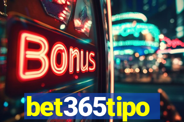 bet365tipo