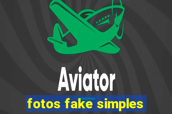 fotos fake simples