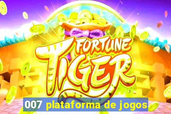 007 plataforma de jogos