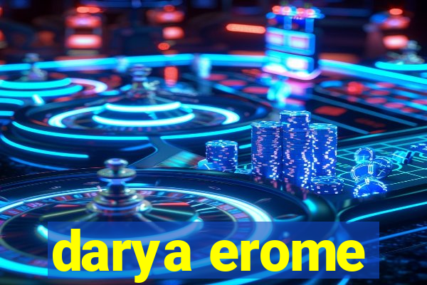 darya erome