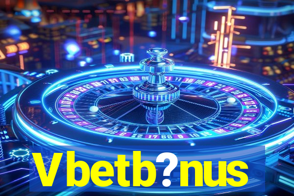 Vbetb?nus