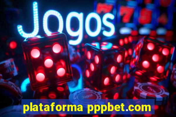 plataforma pppbet.com