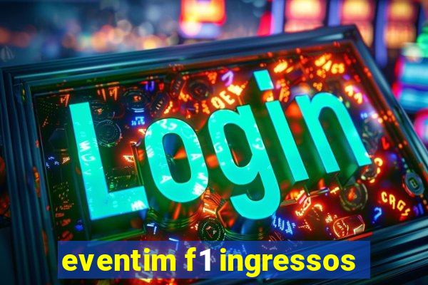 eventim f1 ingressos