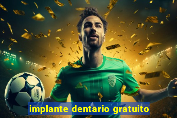 implante dentario gratuito