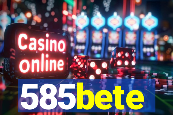 585bete