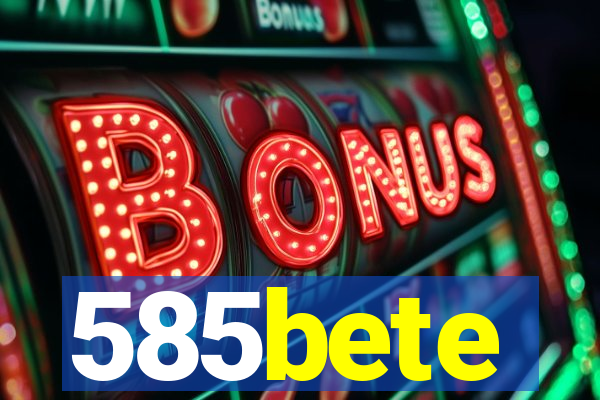 585bete