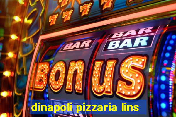 dinapoli pizzaria lins