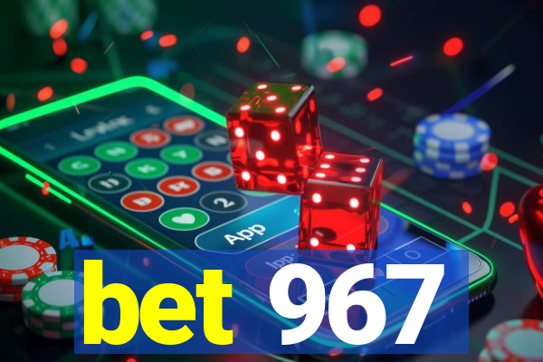 bet 967