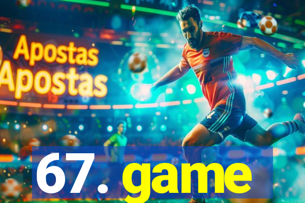 67. game