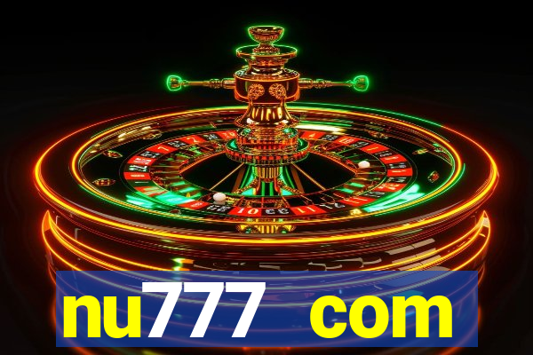 nu777 com plataforma de jogos