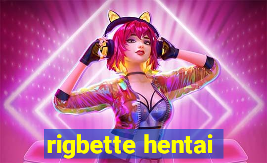 rigbette hentai