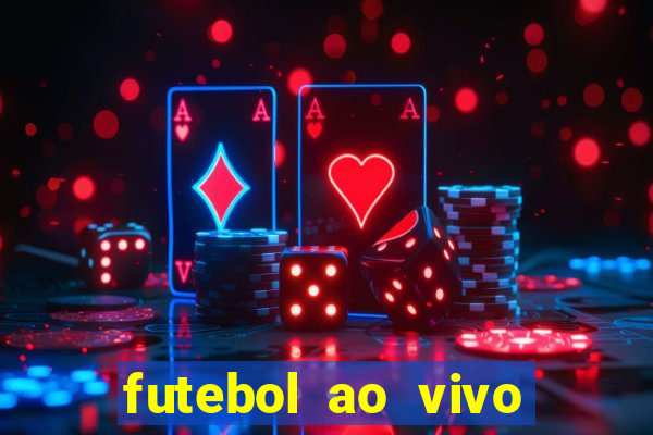 futebol ao vivo futebol muleke
