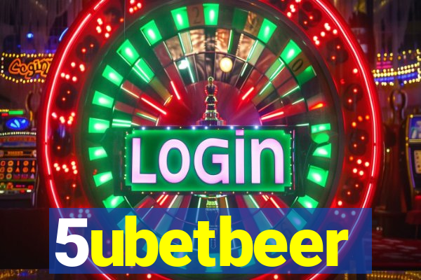 5ubetbeer