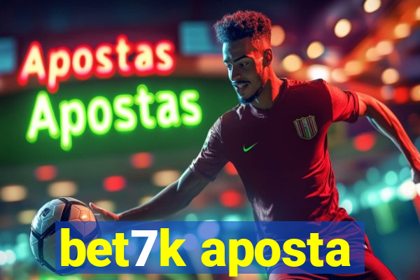 bet7k aposta
