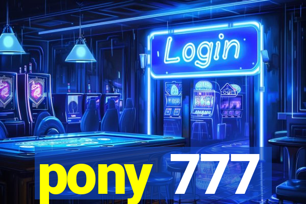 pony 777