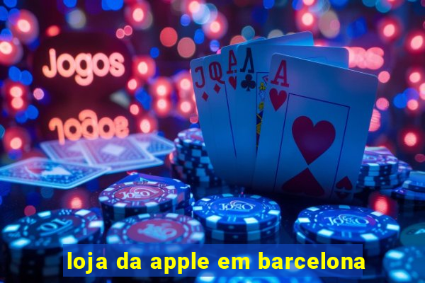 loja da apple em barcelona
