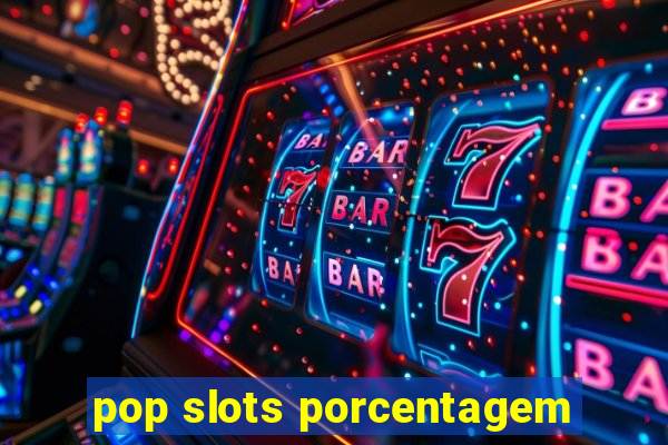 pop slots porcentagem