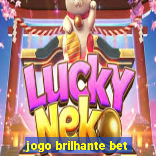 jogo brilhante bet