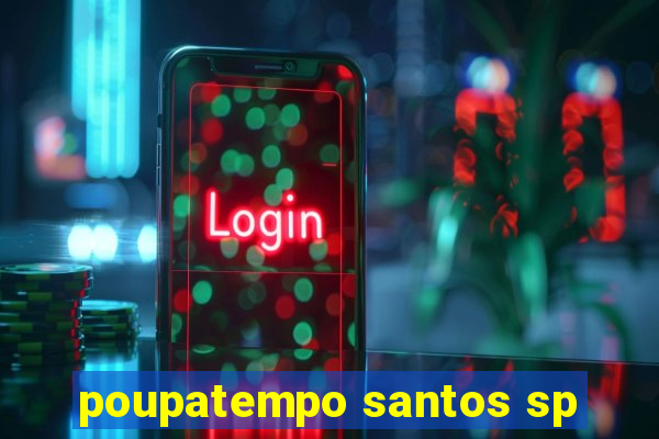 poupatempo santos sp