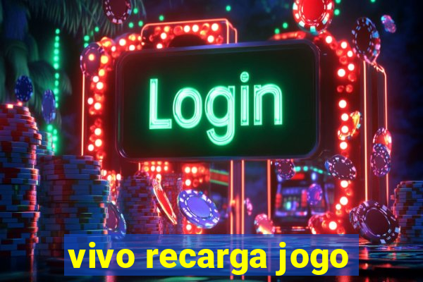 vivo recarga jogo