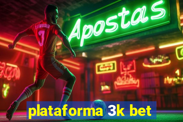 plataforma 3k bet