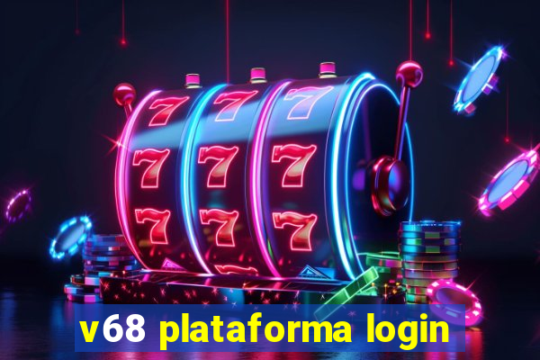v68 plataforma login
