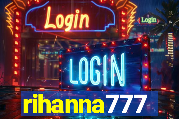 rihanna777
