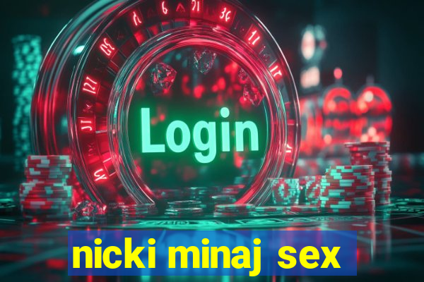 nicki minaj sex