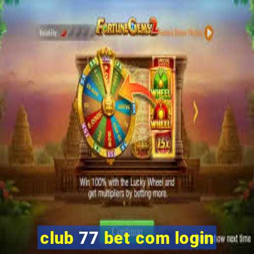 club 77 bet com login