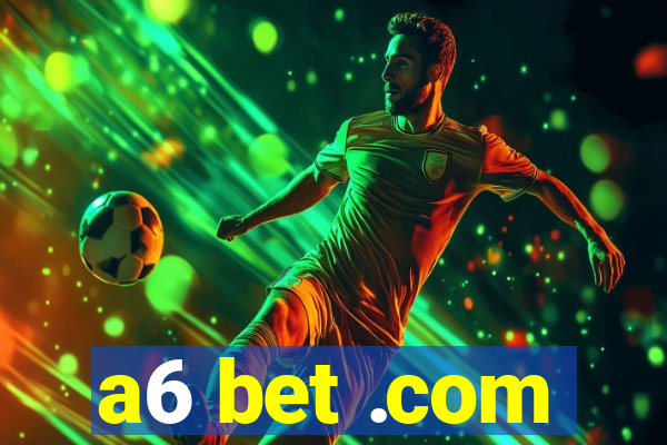 a6 bet .com