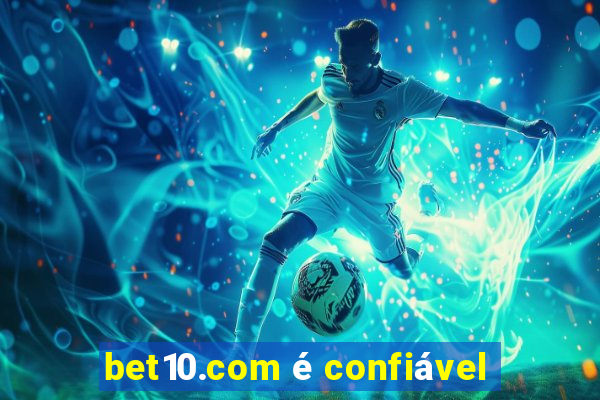 bet10.com é confiável
