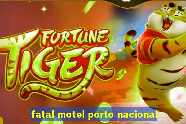 fatal motel porto nacional
