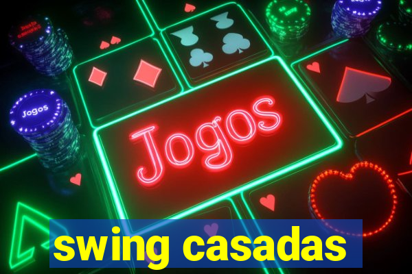 swing casadas