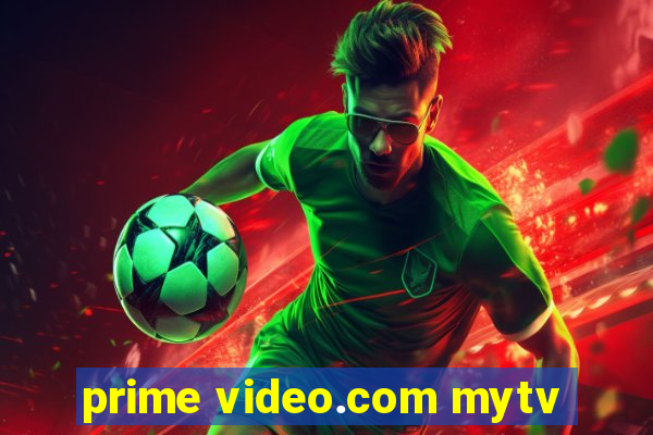 prime video.com mytv