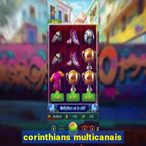 corinthians multicanais