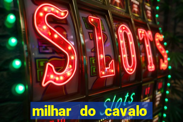 milhar do cavalo que mais sai