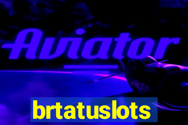 brtatuslots