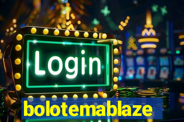 bolotemablaze